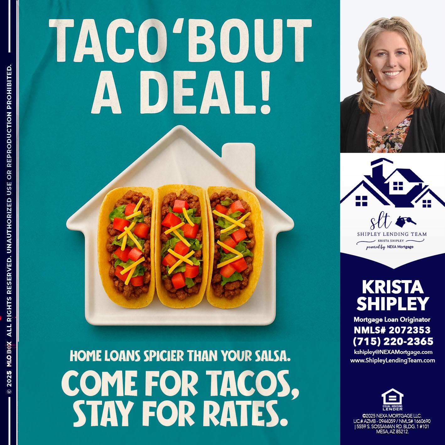 TACO BOUT A DEAL - Krista Shipley -Mortgage Loan Originator