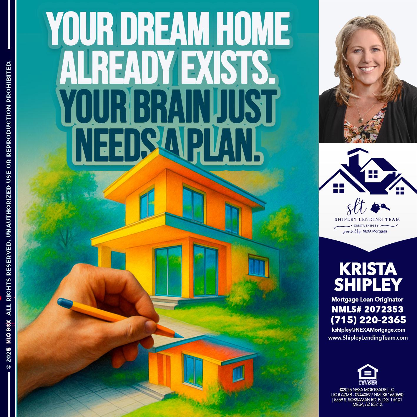 YOUR DREAM HOME - Krista Shipley -Mortgage Loan Originator