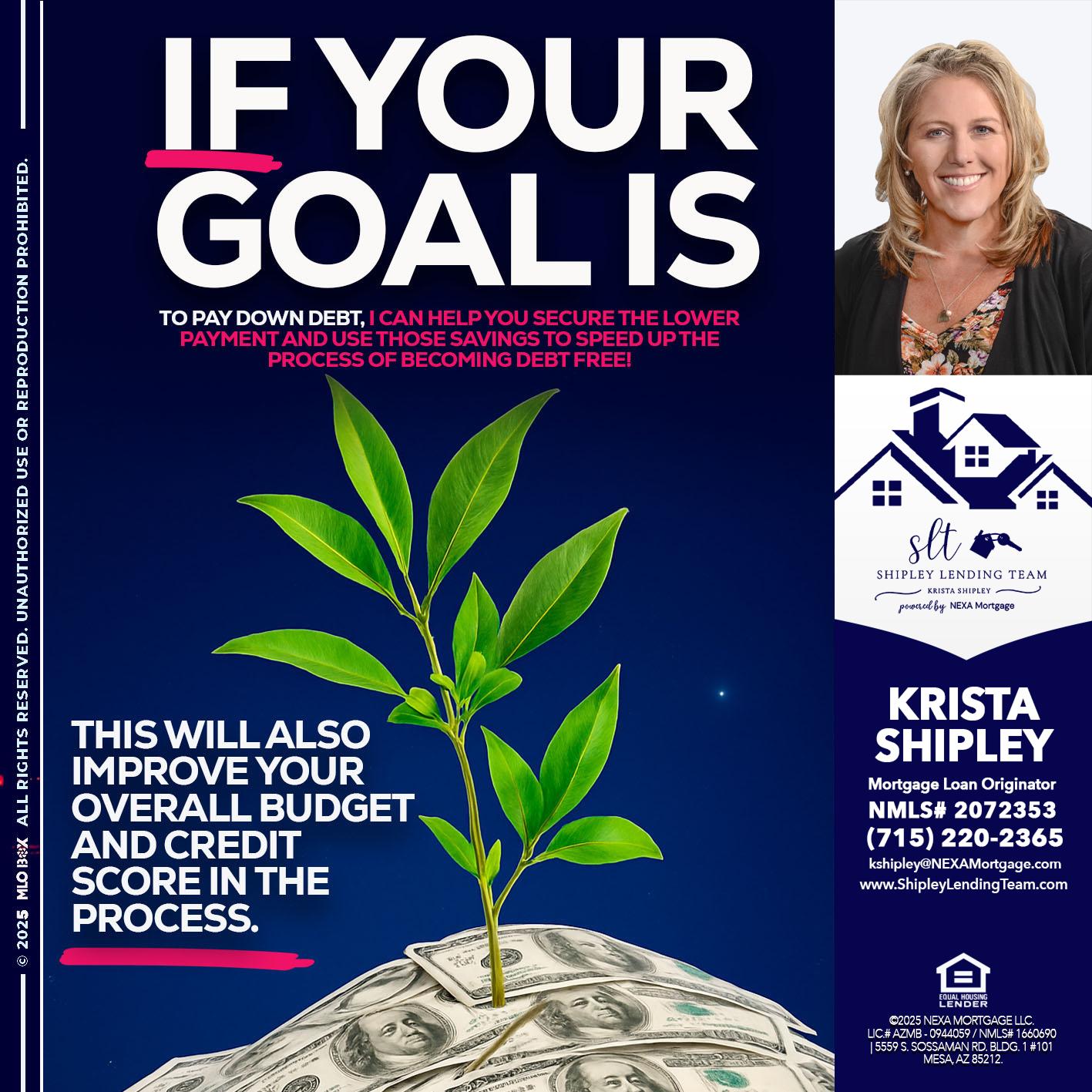 if your goal is - Krista Shipley -Mortgage Loan Originator