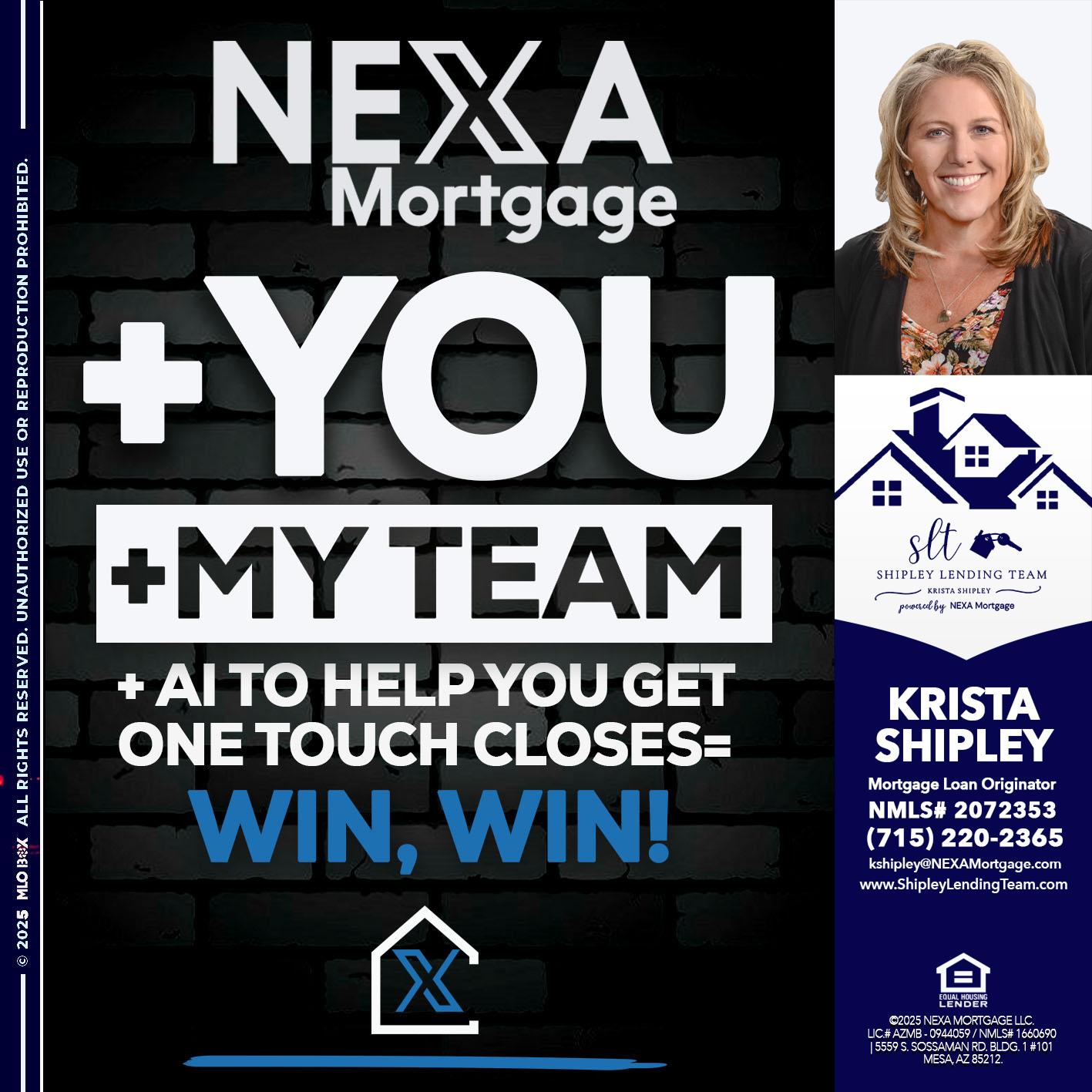 NEXA + YOU + MY TEAM - Krista Shipley -Mortgage Loan Originator