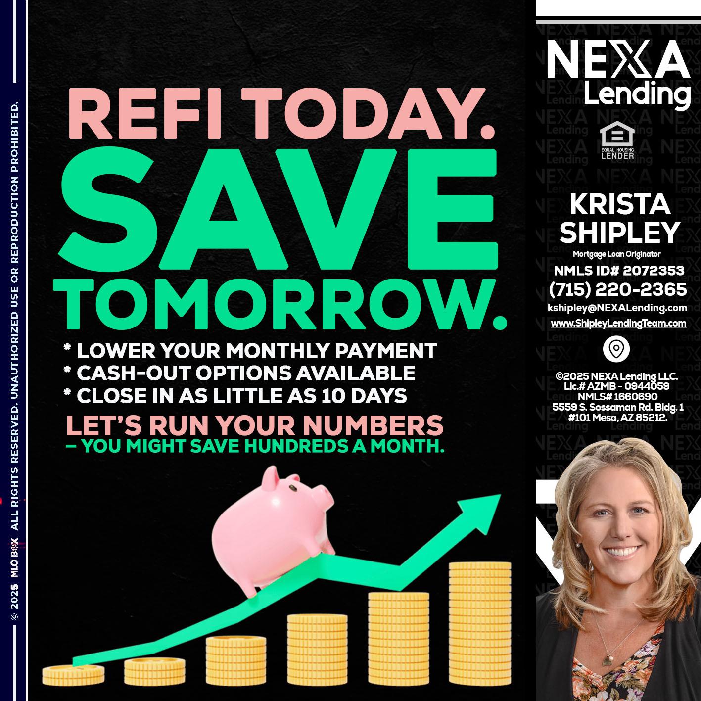REFI TODAY SAVE TOMORROW - Krista Shipley -Mortgage Loan Originator