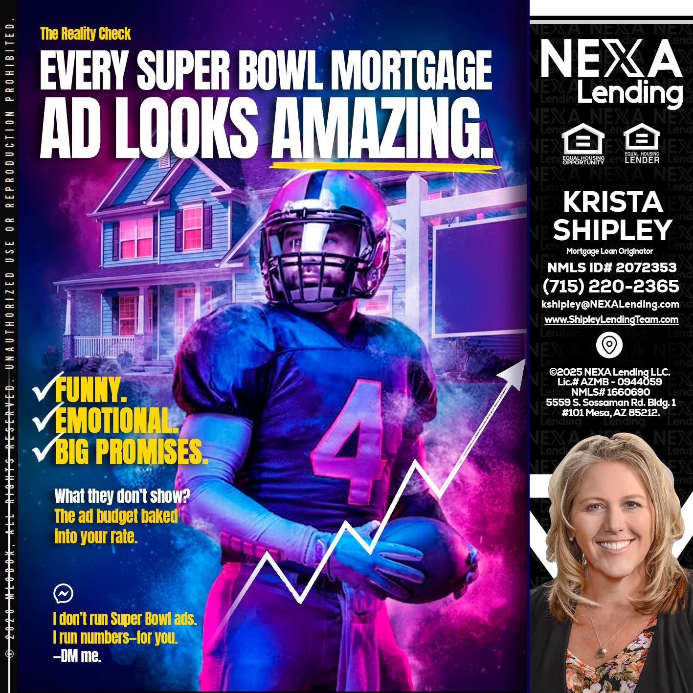 every Super Bowl - Krista Shipley -Mortgage Loan Originator