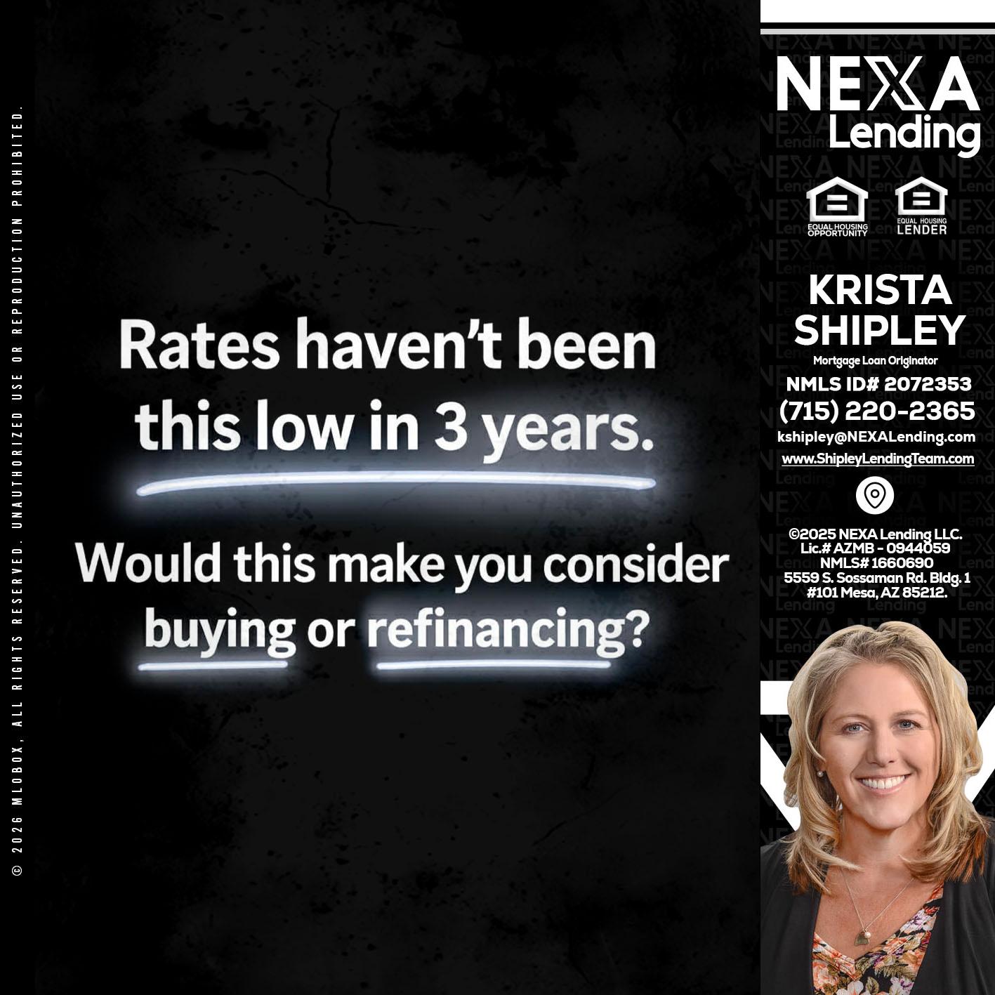 RATES HAVEN'T - Krista Shipley -Mortgage Loan Originator