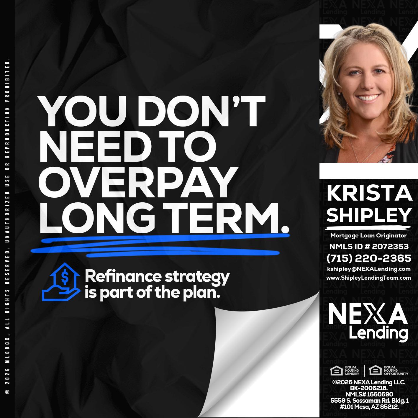 you don't need - Krista Shipley -Mortgage Loan Originator