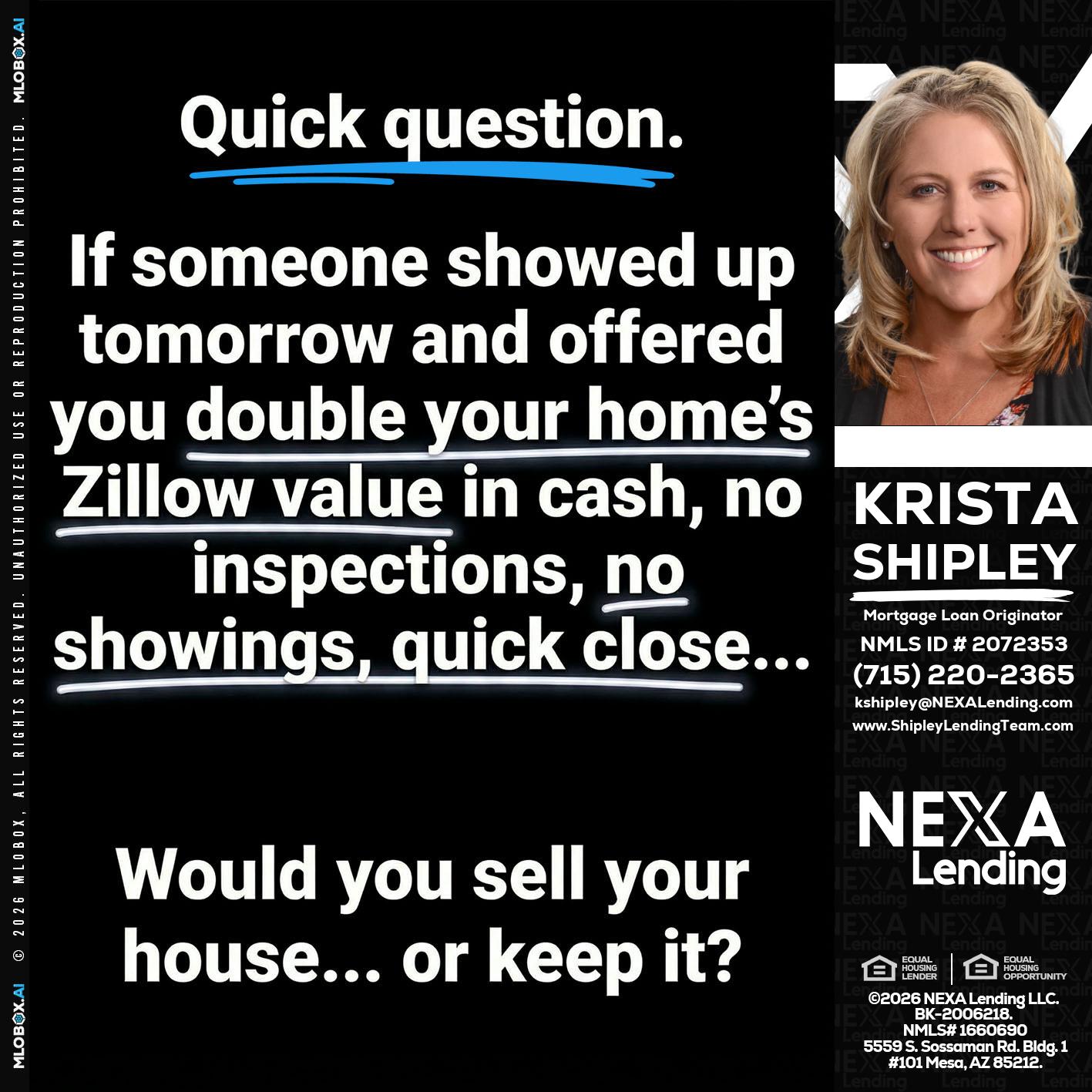 QUICK QUESTION - Krista Shipley -Mortgage Loan Originator