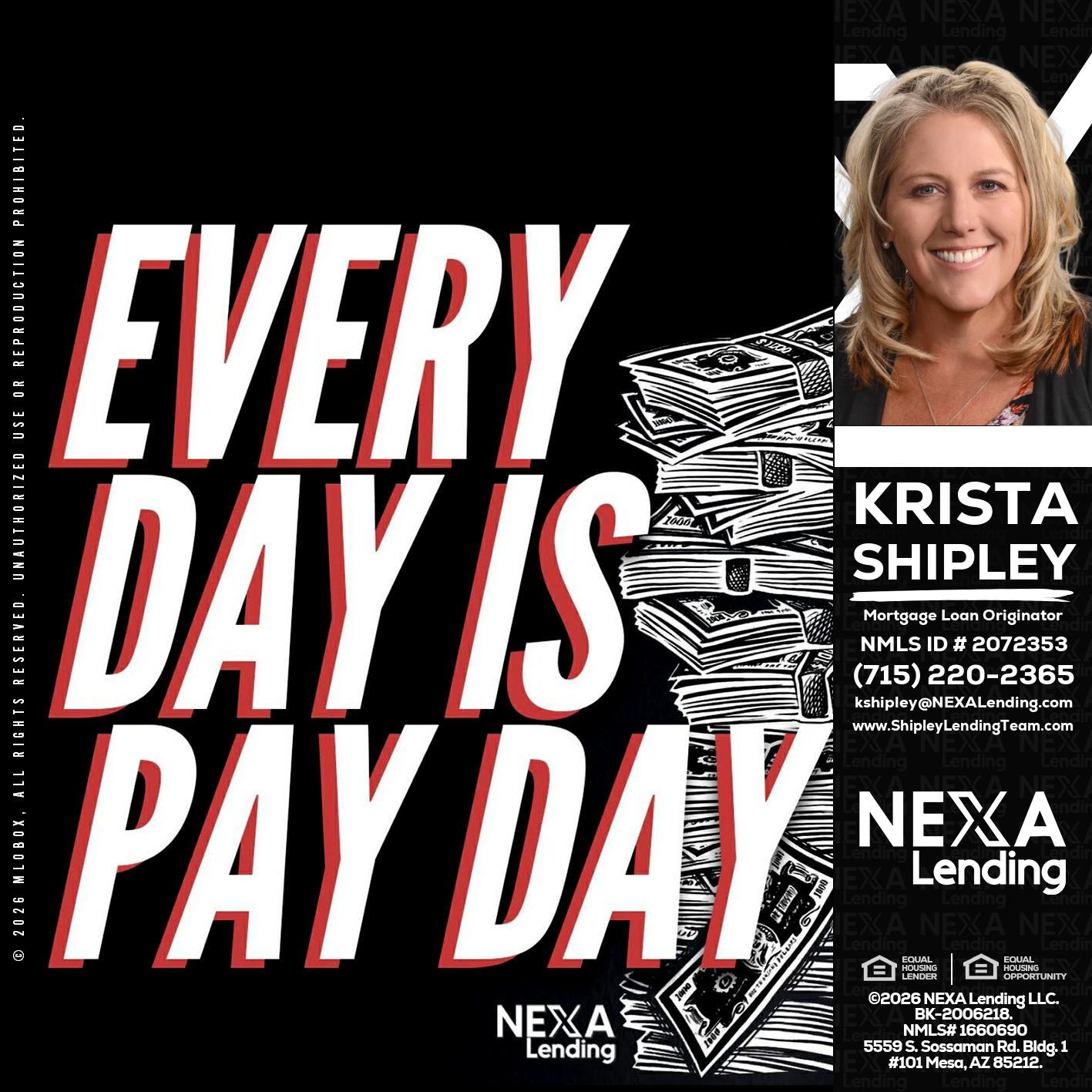 EVERY DAY IS PAY DAY - Krista Shipley -Mortgage Loan Originator