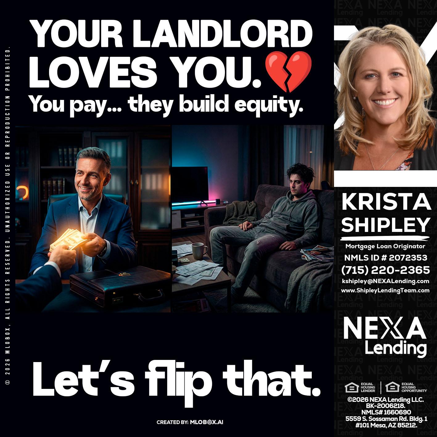 your landlord - Krista Shipley -Mortgage Loan Originator