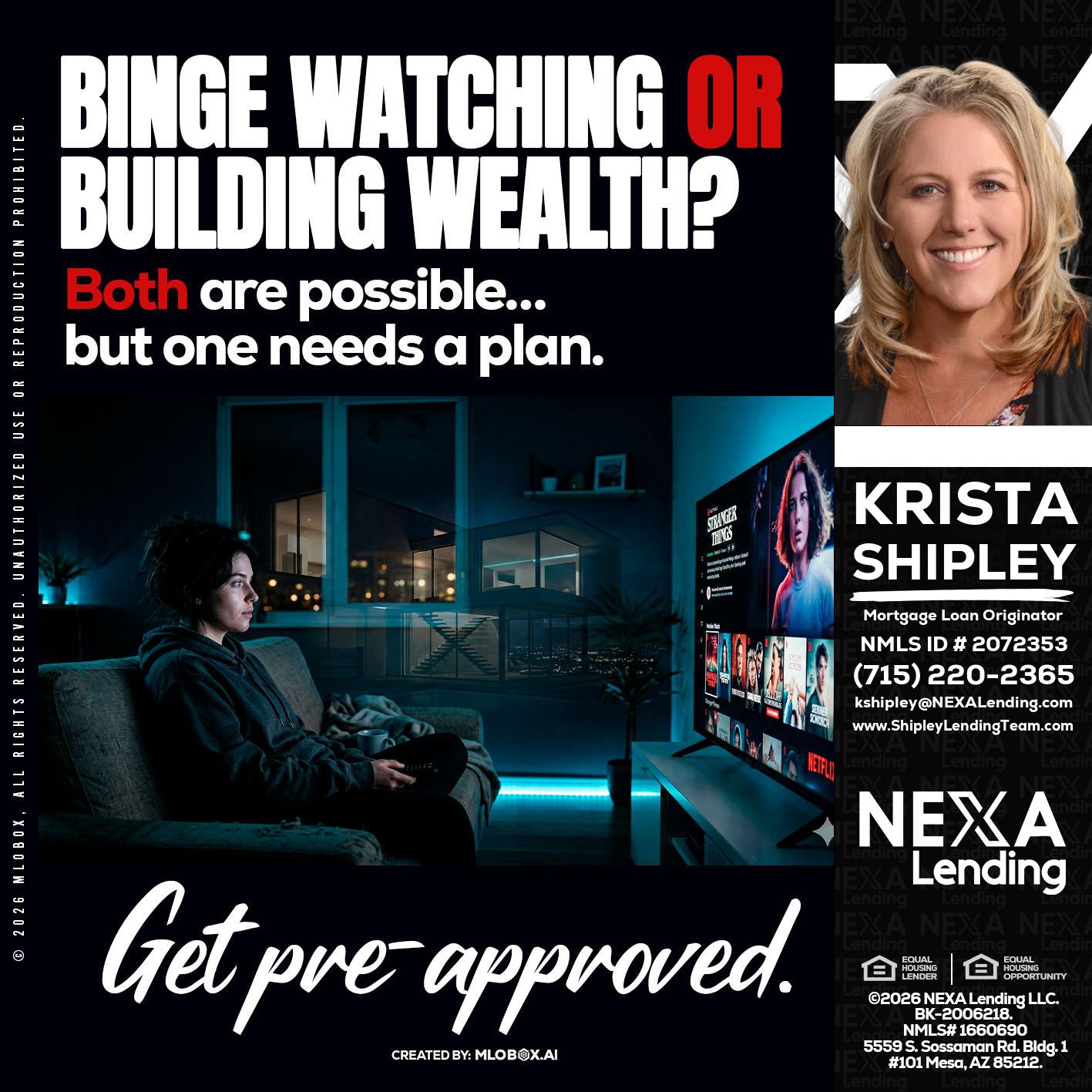 BINGE WATCHING - Krista Shipley -Mortgage Loan Originator