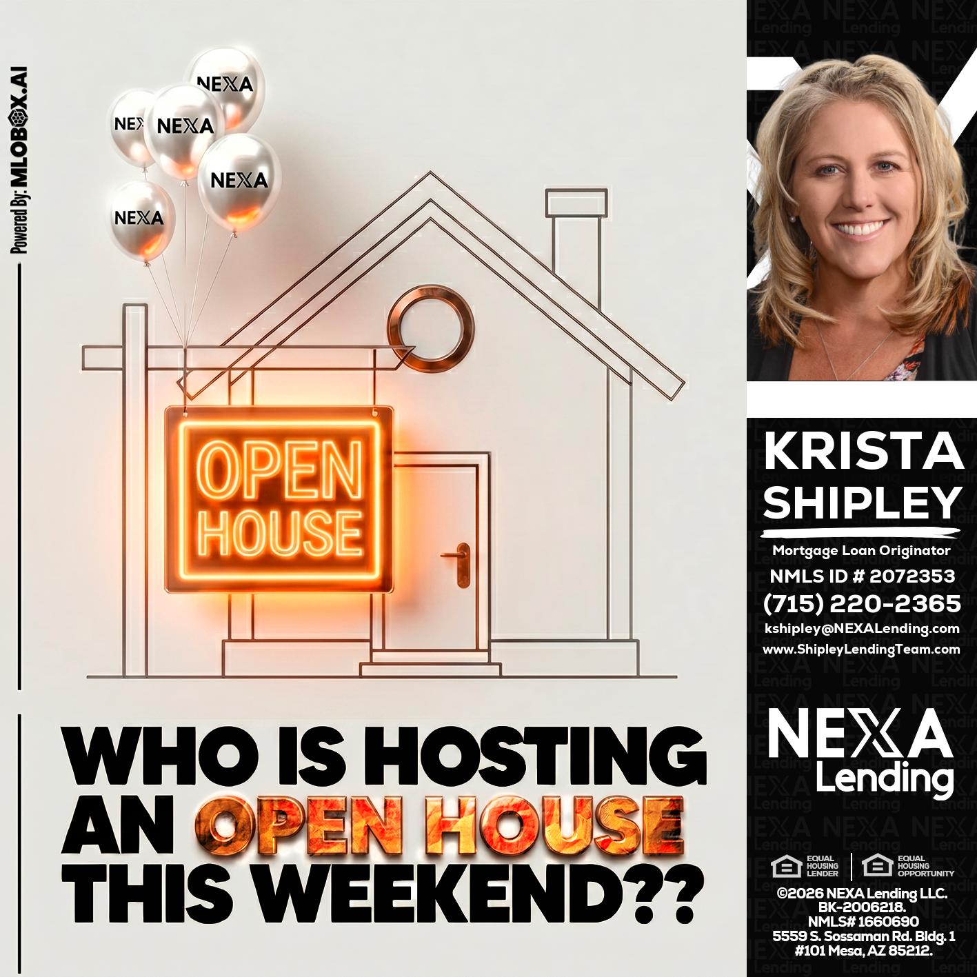 OPEN HOUSES - Krista Shipley -Mortgage Loan Originator