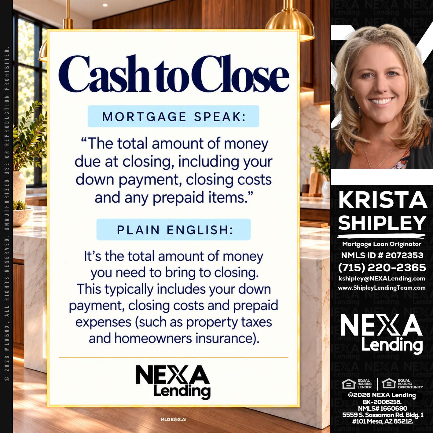 CASH TO CLOSE - Krista Shipley -Mortgage Loan Originator